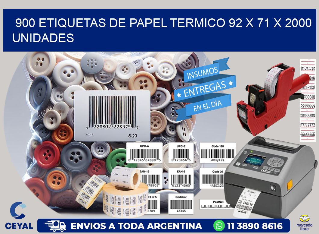 900 ETIQUETAS DE PAPEL TERMICO 92 x 71 X 2000 UNIDADES