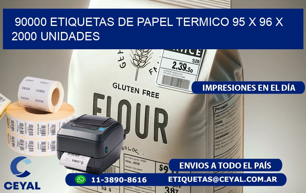 90000 ETIQUETAS DE PAPEL TERMICO 95 x 96 X 2000 UNIDADES