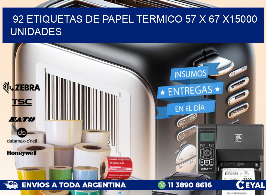 92 ETIQUETAS DE PAPEL TERMICO 57 x 67 X15000 UNIDADES