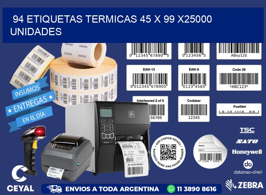 94 ETIQUETAS TERMICAS 45 x 99 X25000 UNIDADES